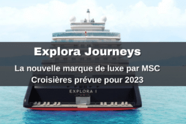 actualités croisières luxe explora journeys msc croisières