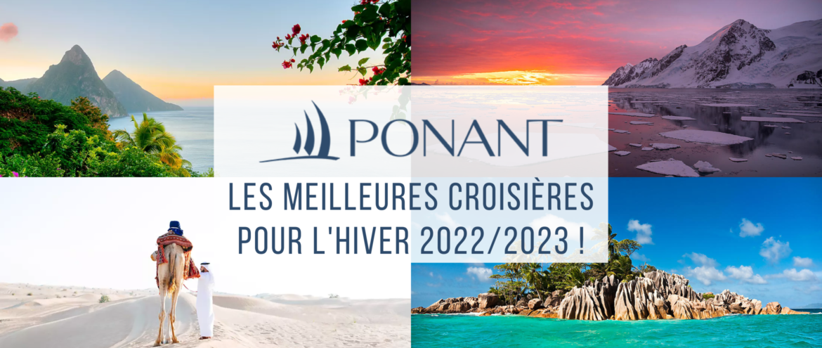 Les meilleures croisières d’hiver de Ponant 2022/ 2023